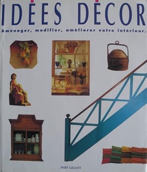 Idées décor : Des solutions simples et rapides à tous vos problèmes de décoration