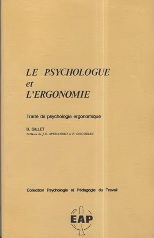 Le psychologue et l'ergonomie. Traité de psychologie ergonomique