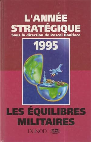 L'Année stratégique 1995: Les équilibres militaires