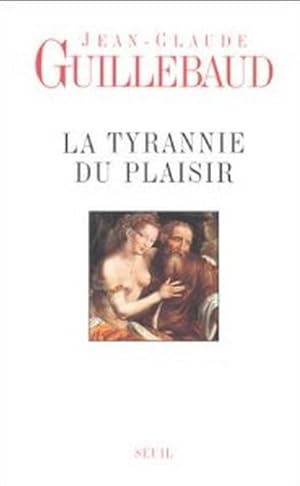 La Tyrannie du Plaisir