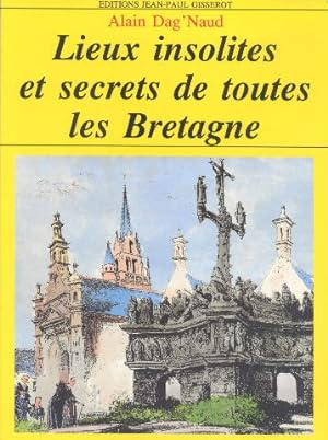 Lieux insolites et secrets de toutes les Bretagne