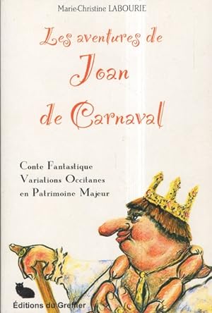 Les aventures de Joan de Carnaval : Conte fantastique, variations occitanes en patrimoine majeur