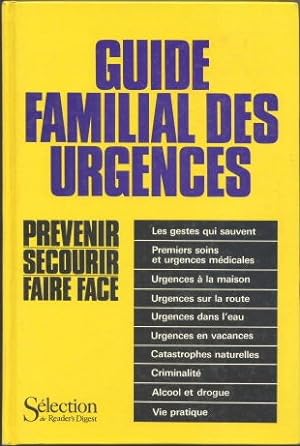 Guide Familial des Urgences.Prévenir, secourir, faire face.