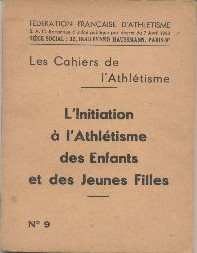 Les Cahiers de l'Athlétisme.N° 9.L'initiation à l'athlétisme des enfants et des jeunes filles