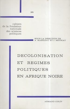 Décolonisation et régimes politiques en Afrique noire (Cahiers de la Fondation nationale des scie...