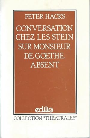 Conversation chez les Stein sur Monsieur de Goethe absent