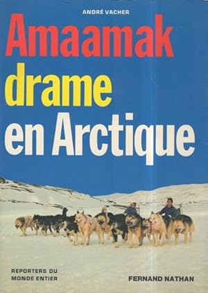 Bild des Verkufers fr Amaamak, drame en Arctique zum Verkauf von Librairie L'Amour du Livre