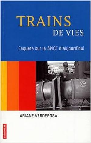 Bild des Verkufers fr Trains de vies.Enqute sur la SNCF d'aujourd'hui zum Verkauf von Librairie L'Amour du Livre