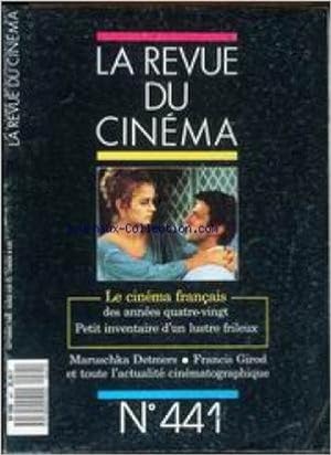 REVUE DU CINEMA (LA) [No 441] du 01/09/1988. LE CINEMA FRANCAIS DES ANNEES 80 - MARUSCHKA DETMERS...