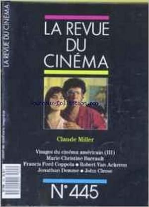 REVUE DU CINEMA (LA) [No 445] du 01/01/1989. CLAUDE MILLER - CINEMA AMERICAIN - M.C. BARRAULT - F...
