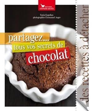 Image du vendeur pour Partagez. tous vos secrets de chocolat : Des recettes  dtacher mis en vente par Librairie L'Amour du Livre