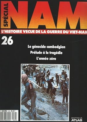 Spécial NAM L'histoire vécue de la Guerre du Viet-Nam N°26 Le génocide cambodgien, prélude à la t...