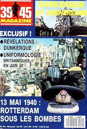 39-45 magazine : n° 49 1990 Dunkerque 50ème anniversaire, uniformologie britanniques en juin 40, ...