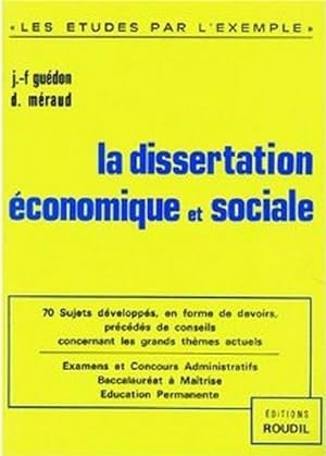 La Dissertation économique et sociale. 70 sujets développés pour examens et concours
