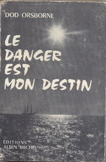 Le danger est mon destin