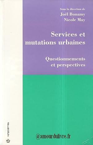 Services et mutations urbaines - Questionnements et perspectives