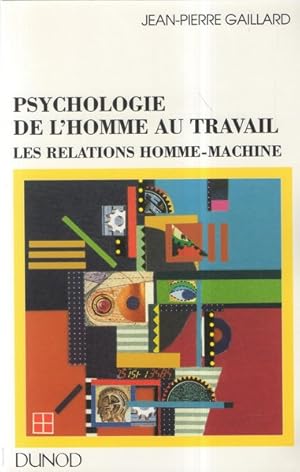 Bild des Verkufers fr Psychologie de l'homme au travail les relations homme-machine zum Verkauf von Librairie L'Amour du Livre