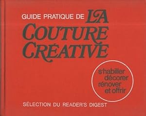 Guide pratique de la couture créative : S'habiller, décorer, rénover et offrir