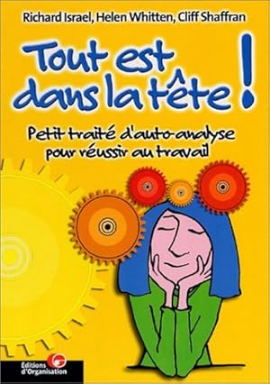 Seller image for Tout est dans la tte ! Petit trait d'auto-analyse pour russir au travail for sale by Librairie L'Amour du Livre