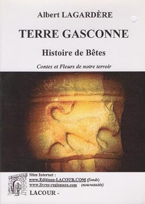 Terre Gascogne Histoires de bêtes Contes et Fleurs de notre terroir (Rediviva)