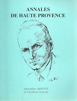 Annales de Haute Provence n°326 Alexandre Arnoux de l'Académie Goncourt
