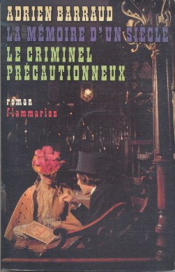 Seller image for La mmoire d'un sicle: Le criminel prcautionneux for sale by Librairie L'Amour du Livre