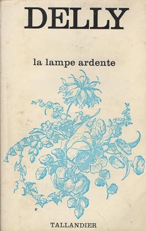 La Lampe ardente (Collection Floralies)