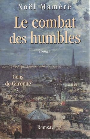 Les Gens de la Garonne, tome 2 : Le Combat des humbles