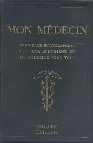 Mon médecin nouvelle encyclopédie pratique d'hygiène et de médecine pour tous en deux tomes