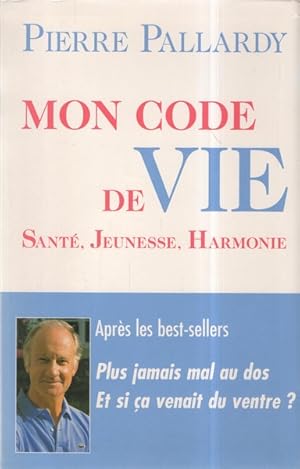 Image du vendeur pour Mon code de vie : Sant, jeunesse, harmonie mis en vente par Librairie L'Amour du Livre