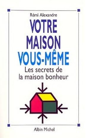 Votre maison, vous-même