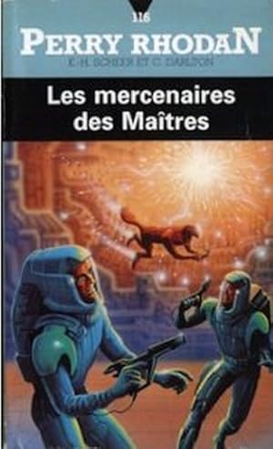 Les aventures de Perry Rhodan : Tome 116 : Mercenaires des maitres