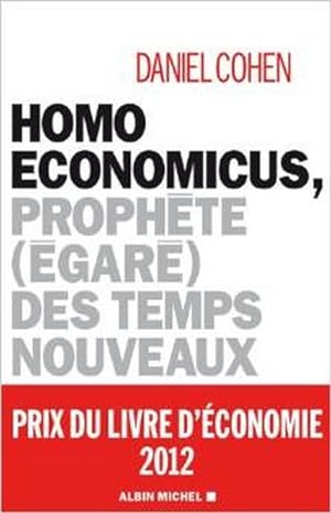 Homo Economicus : Prophète égaré des temps nouveaux