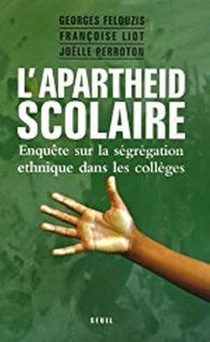 Seller image for L'apartheid scolaire.Enqute sur la sgrgation ethnique dans les collges for sale by Librairie L'Amour du Livre