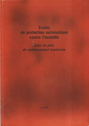 Seller image for Essais de protection automatique contre l'incendie dans un parc de stationnement souterrain for sale by Librairie L'Amour du Livre