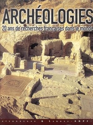 Seller image for Archologies 20 ans de recherches franaises dans le monde for sale by Librairie L'Amour du Livre