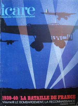 ICARE, revue de l'aviation française n°57 1939-1940 La bataille de France Volume III Le bombardem...