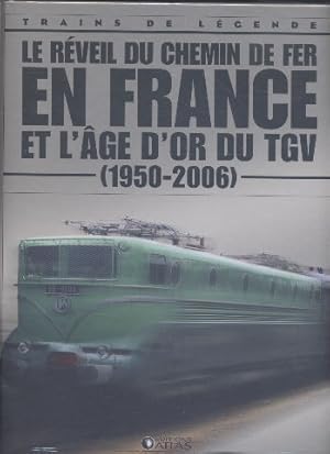 Le réveil du chemin de fer en France et l'âge d'or du TGV (1950-2006)