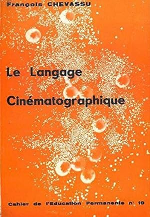LE LANGAGE CINEMATOGRAPHIQUE.CAHIER DE L'EDUCATION PERMANENTE N°19