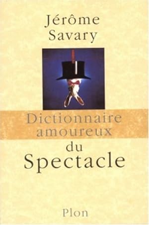 Seller image for Dictionnaire amoureux du spectacle for sale by Librairie L'Amour du Livre