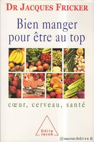 Bien manger pour être au top : Coeur, cerveau, santé