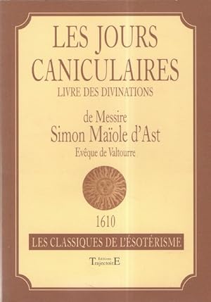 Bild des Verkufers fr Les jours caniculaires : Livre des divinations de Messire Simon Maole d'Ast zum Verkauf von Librairie L'Amour du Livre