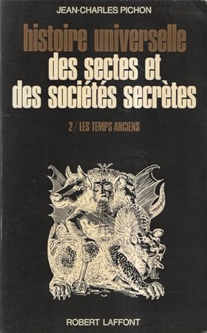 Histoire universelles des sectes et des sociétés secrètes. Tome 2. Les temps anciens