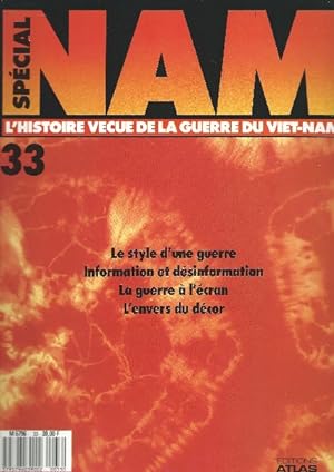 Spécial NAM L'histoire vécue de la Guerre du Viet-Nam N°33 Le style d'une guerre, informaton et d...