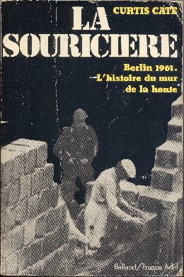 La Souricière. Berlin 1961. L'histoire du mur de la honte.