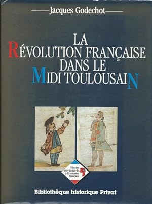 Imagen del vendedor de La Rvolution franaise dans le Midi toulousain a la venta por Librairie L'Amour du Livre