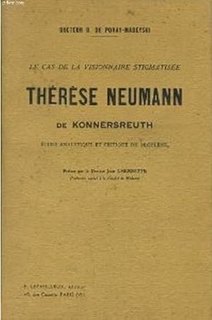 Le cas de la visionnaire stigmatisee therese neumann de konnersbreth études analytique et critiqu...