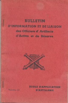 Bulletin d'information et de liaison des Officiers d'Artillerie d'Active et de réserve.