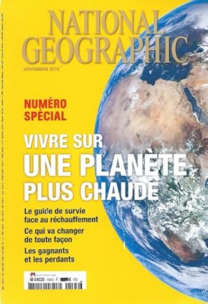 National Geographic Numéro spécial Vivre sur une planète plus chaude Novembre 2015