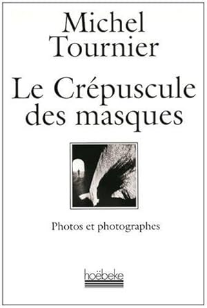 Le Crépuscule des masques Photos et photographes